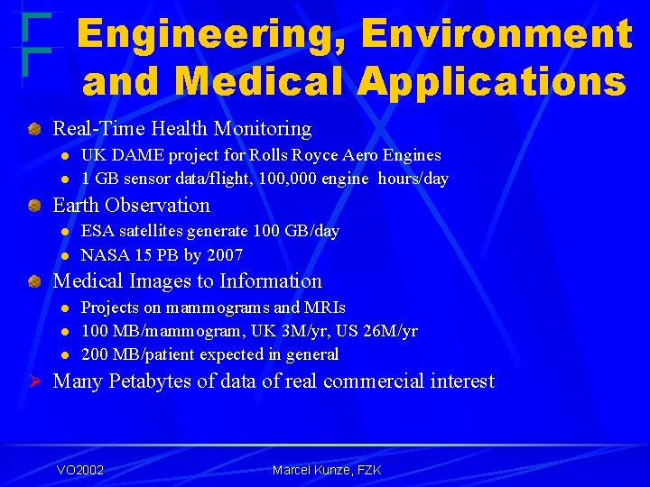 Engineering, Environment and Medical Applications Real-Time Health Monitoring l l UK DAME project for