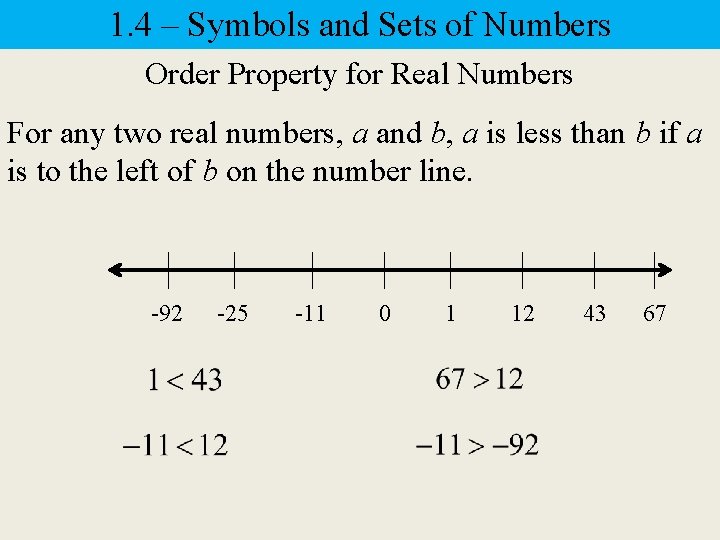 1. 4 – Symbols and Sets of Numbers Order Property for Real Numbers For