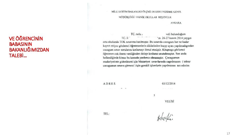 VE ÖĞRENCİNİN BABASININ BAKANLIĞIMIZDAN TALEBİ… 17 VE ÖĞRENCİNİN BABASININ BAKANLIĞIMIZDAN TALEBİ… 17