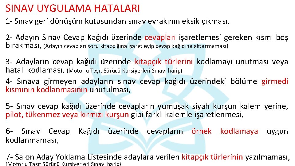 SINAV UYGULAMA HATALARI 1 - Sınav geri dönüşüm kutusundan sınav evrakının eksik çıkması, 2 SINAV UYGULAMA HATALARI 1 - Sınav geri dönüşüm kutusundan sınav evrakının eksik çıkması, 2