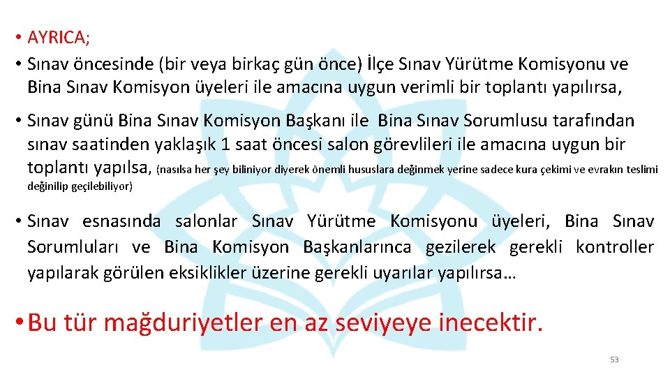 • AYRICA; • Sınav öncesinde (bir veya birkaç gün önce) İlçe Sınav Yürütme • AYRICA; • Sınav öncesinde (bir veya birkaç gün önce) İlçe Sınav Yürütme