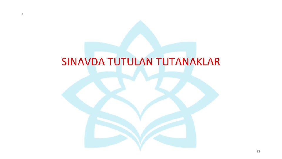 . SINAVDA TUTULAN TUTANAKLAR 55 