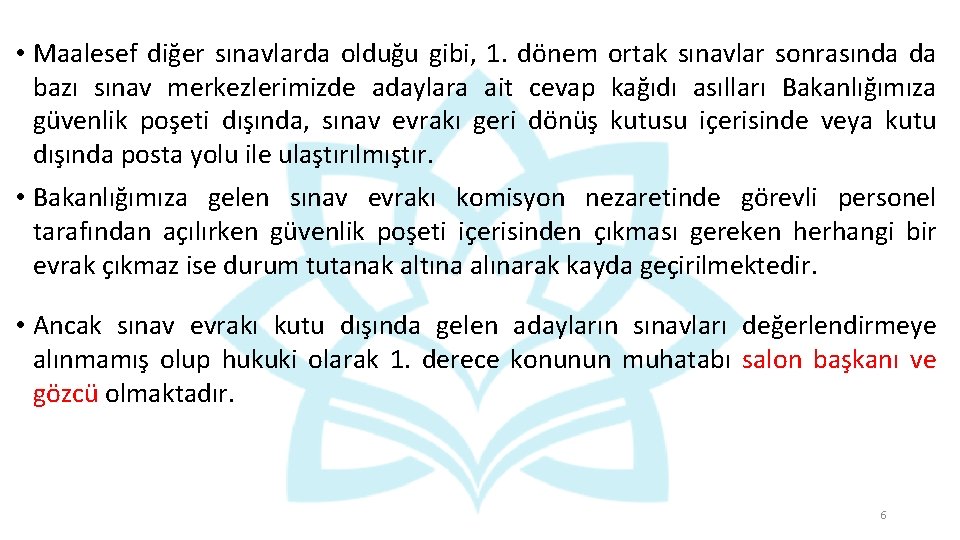  • Maalesef diğer sınavlarda olduğu gibi, 1. dönem ortak sınavlar sonrasında da bazı