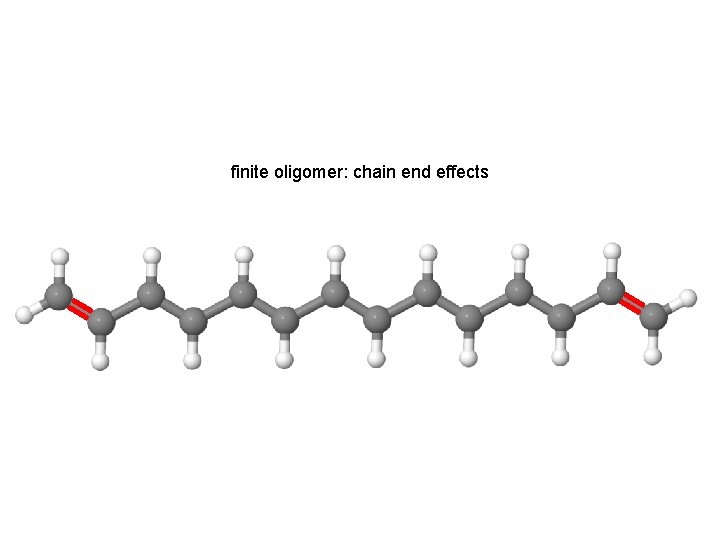 finite oligomer: chain end effects 