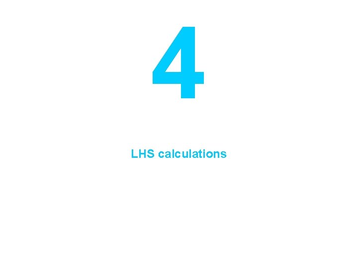 4 LHS calculations 
