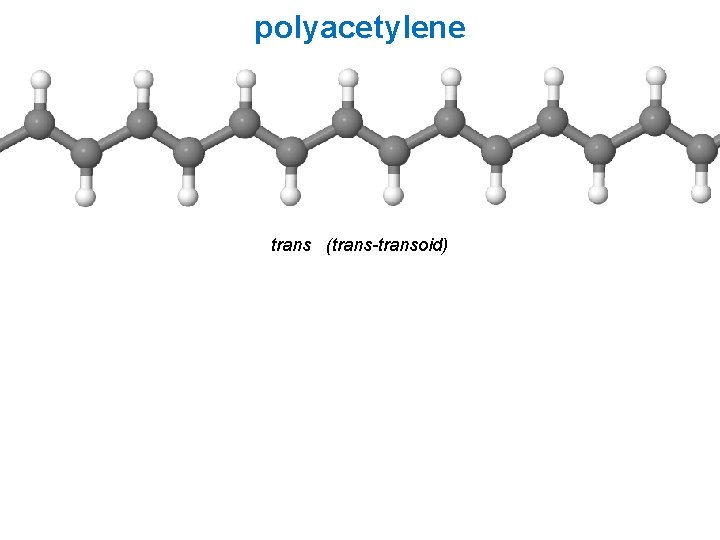 polyacetylene trans (trans-transoid) 