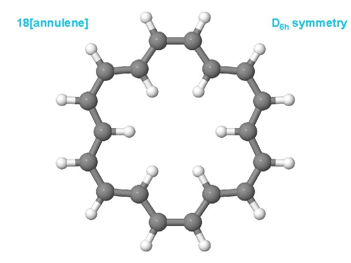 18[annulene] D 6 h symmetry 