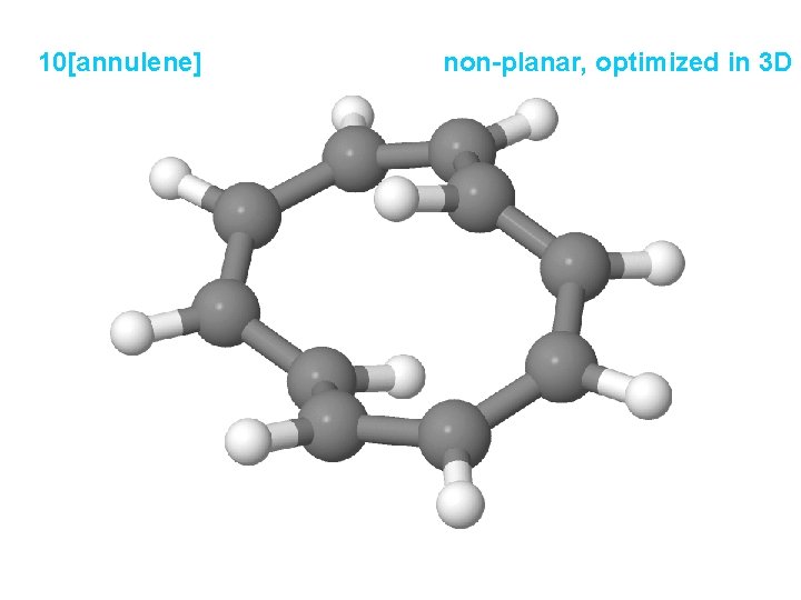 10[annulene] non-planar, optimized in 3 D 