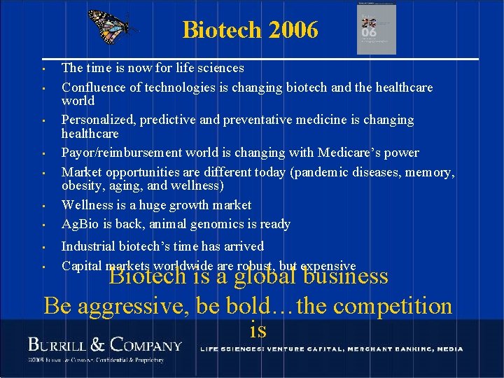 Biotech 2006 • • The time is now for life sciences Confluence of technologies