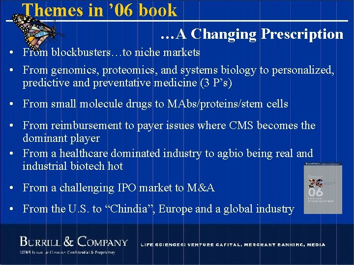 Themes in ’ 06 book …A Changing Prescription • From blockbusters…to niche markets •