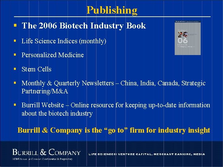 Publishing § The 2006 Biotech Industry Book § Life Science Indices (monthly) § Personalized