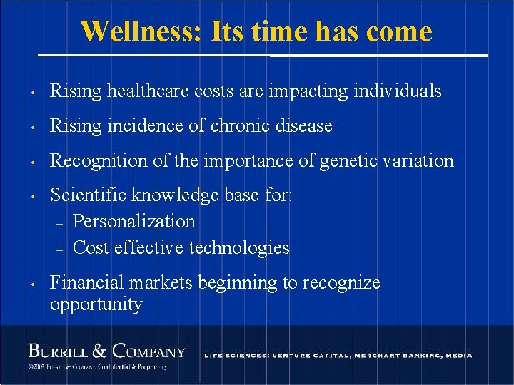 Wellness: Its time has come • Rising healthcare costs are impacting individuals • Rising