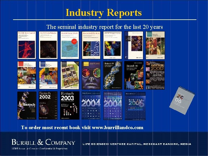 Industry Reports The seminal industry report for the last 20 years To order most
