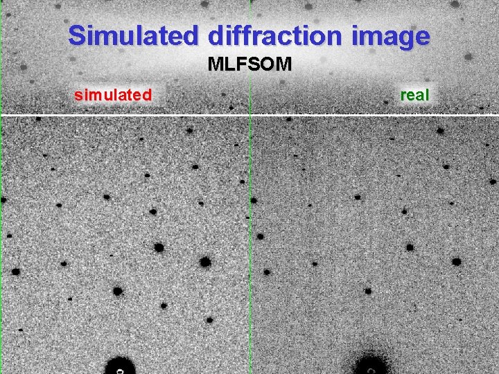 Simulated diffraction image MLFSOM simulated real 