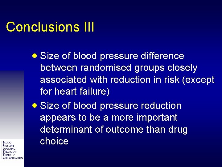 Conclusions III · Size of blood pressure difference between randomised groups closely associated with