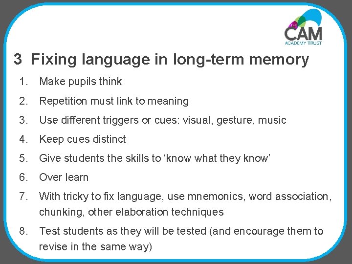 3 Fixing language in long-term memory 1. Make pupils think 2. Repetition must link