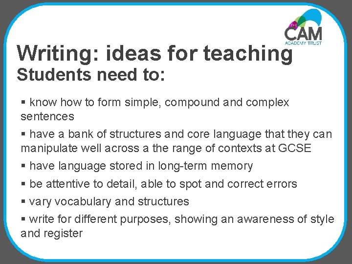 Writing: ideas for teaching Students need to: § know how to form simple, compound