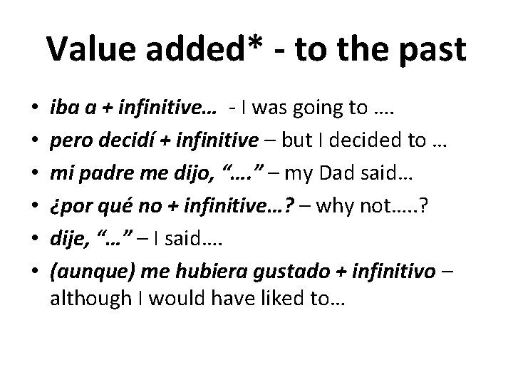 Value added* - to the past • • • iba a + infinitive… -