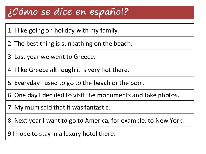 ¿Cómo se dice en español? 1 I like going on holiday with my family.