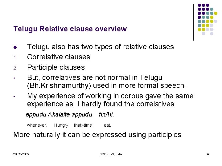 Telugu Relative clause overview 1. 2. • • Telugu also has two types of