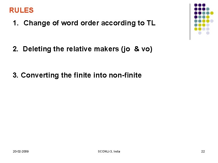 RULES 1. Change of word order according to TL 2. Deleting the relative makers