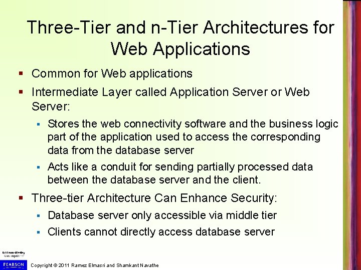 Three-Tier and n-Tier Architectures for Web Applications § Common for Web applications § Intermediate