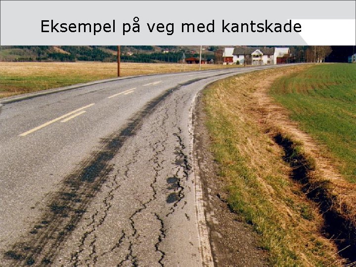 Eksempel på veg med kantskade 2003 12 