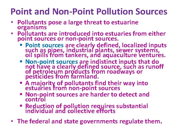 Point and Non-Point Pollution Sources • Pollutants pose a large threat to estuarine organisms