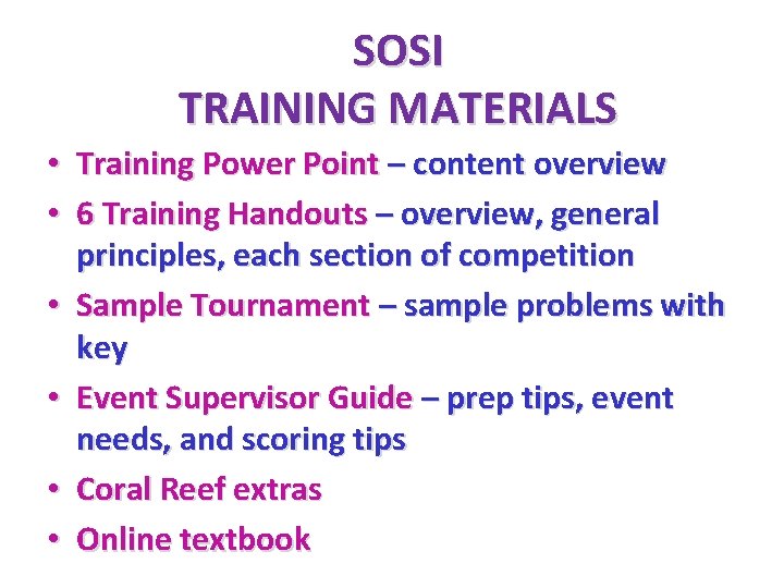 SOSI TRAINING MATERIALS • Training Power Point – content overview • 6 Training Handouts