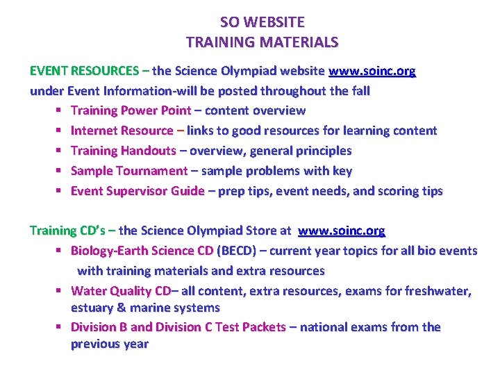 SO WEBSITE TRAINING MATERIALS EVENT RESOURCES – the Science Olympiad website www. soinc. org