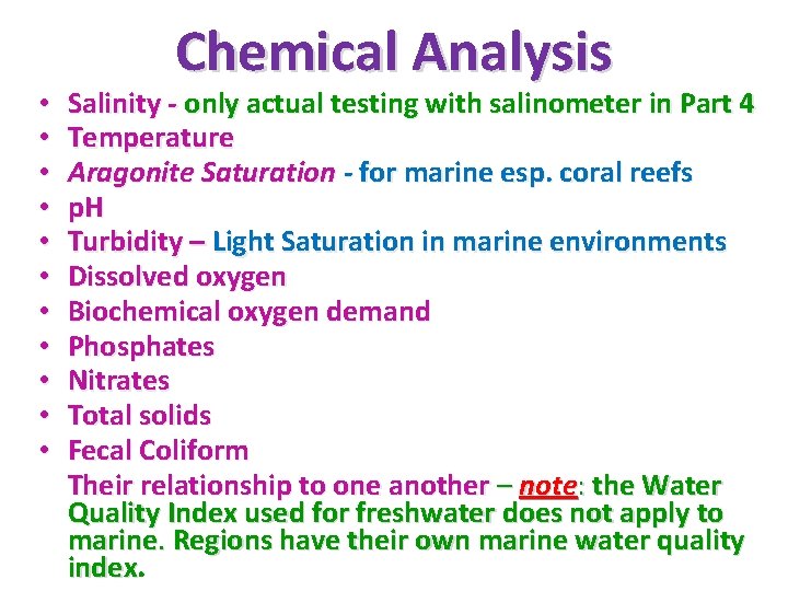  • • • Chemical Analysis Salinity - only actual testing with salinometer in
