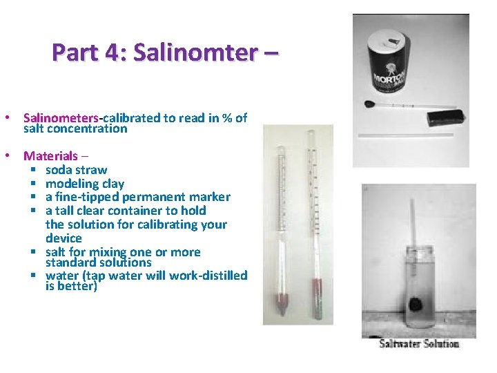 Part 4: Salinomter – • Salinometers-calibrated to read in % of salt concentration •