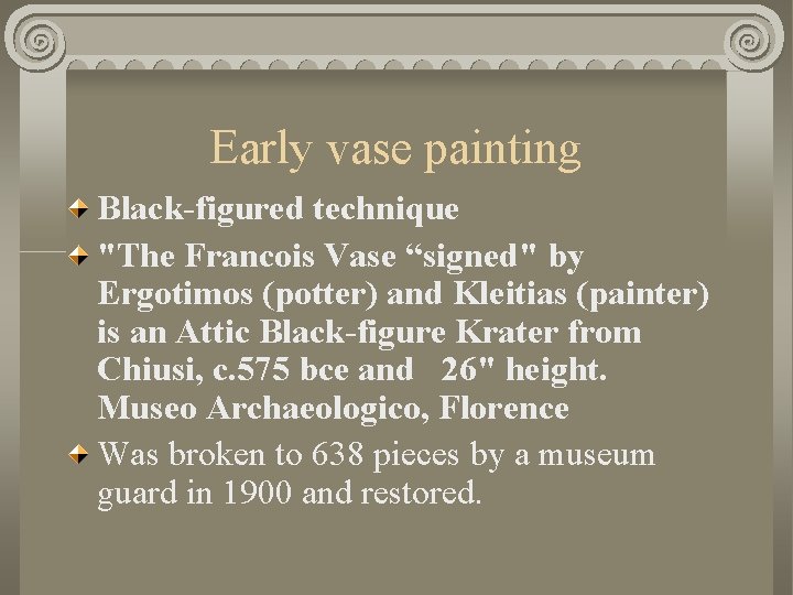 Early vase painting Black-figured technique "The Francois Vase “signed" by Ergotimos (potter) and Kleitias