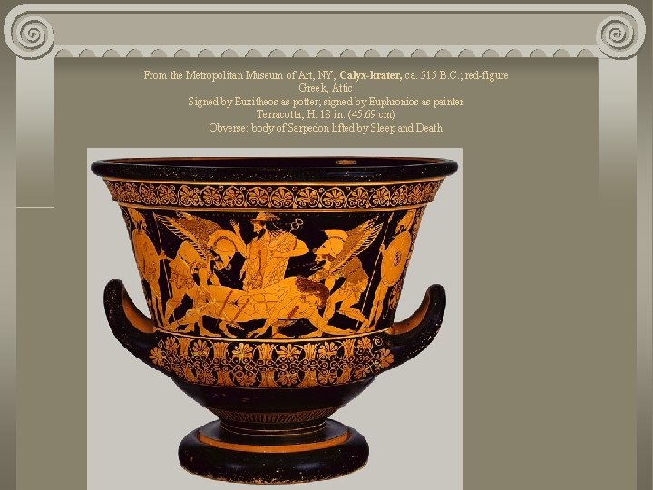 From the Metropolitan Museum of Art, NY, Calyx-krater, ca. 515 B. C. ; red-figure