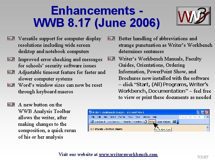 Enhancements WWB 8. 17 (June 2006) Versatile support for computer display resolutions including wide