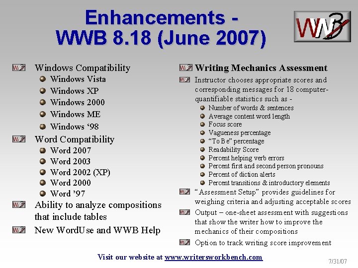 Enhancements WWB 8. 18 (June 2007) Windows Compatibility Windows Vista Windows XP Windows 2000