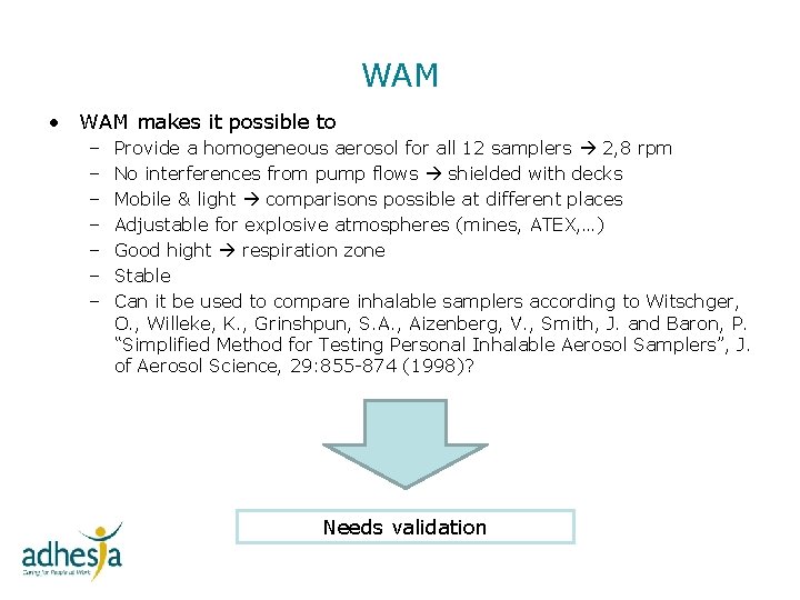 WAM • WAM makes it possible to – – – – Provide a homogeneous