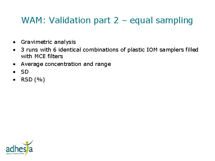 WAM: Validation part 2 – equal sampling • Gravimetric analysis • 3 runs with