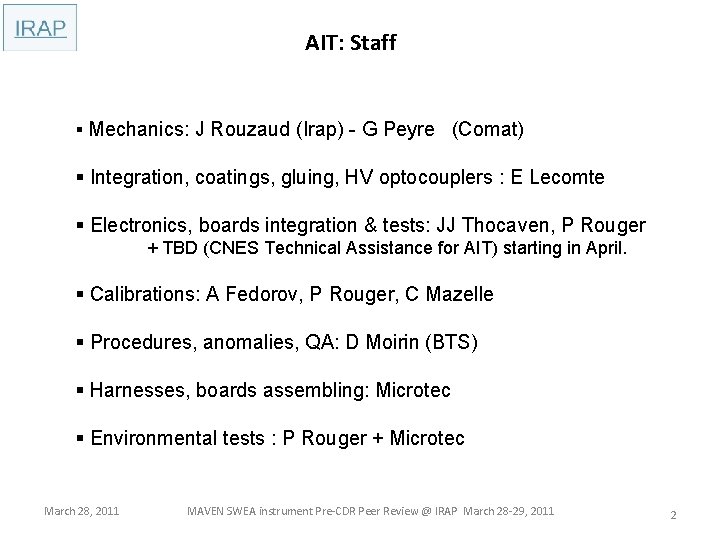 AIT: Staff § Mechanics: J Rouzaud (Irap) - G Peyre (Comat) § Integration, coatings,