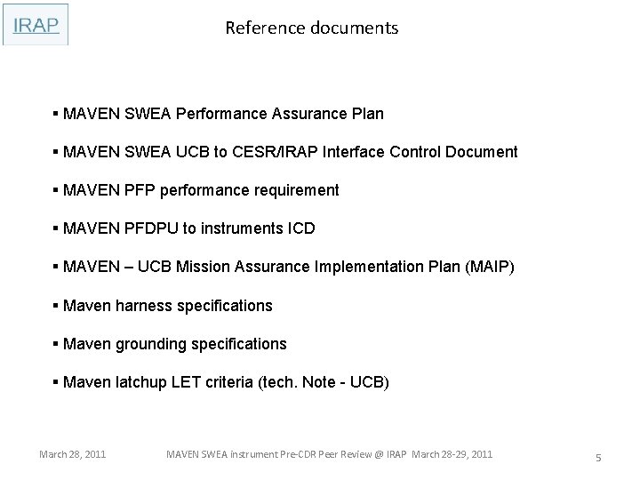 Reference documents § MAVEN SWEA Performance Assurance Plan § MAVEN SWEA UCB to CESR/IRAP