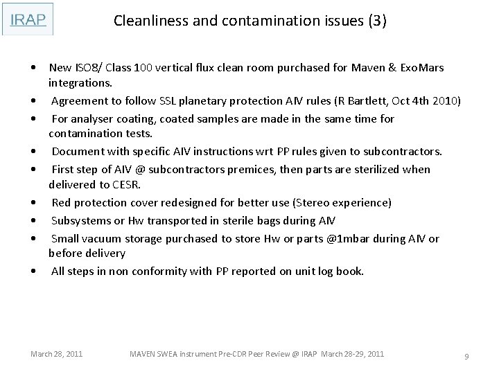 Cleanliness and contamination issues (3) • New ISO 8/ Class 100 vertical flux clean