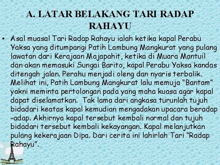 A. LATAR BELAKANG TARI RADAP RAHAYU • Asal muasal Tari Radap Rahayu ialah ketika