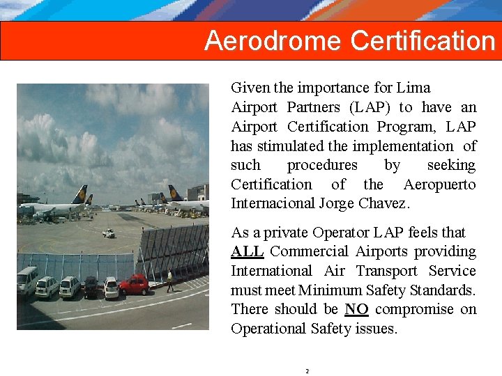 Aerodrome Certification Given the importance for Lima Airport Partners (LAP) to have an Airport