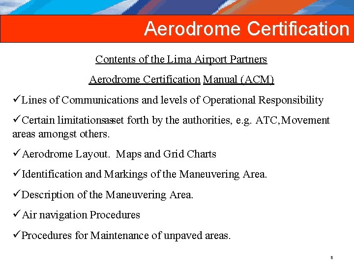 Aerodrome Certification Contents of the Lima Airport Partners Aerodrome Certification Manual (ACM) üLines of