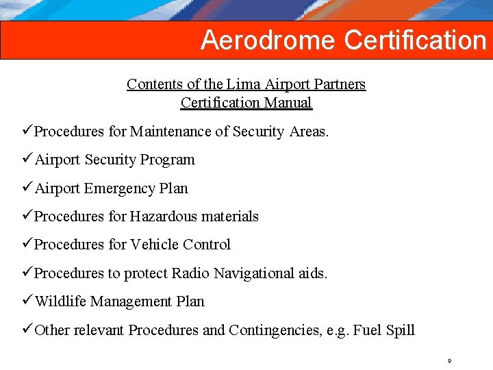 Aerodrome Certification Contents of the Lima Airport Partners Certification Manual üProcedures for Maintenance of