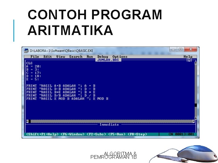 CONTOH PROGRAM ARITMATIKA 16 ALGORITMA & PEMROGRAMAN 1 B 