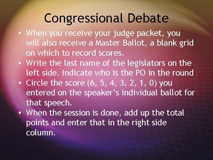 Congressional Debate s When you receive your judge packet, you will also receive a