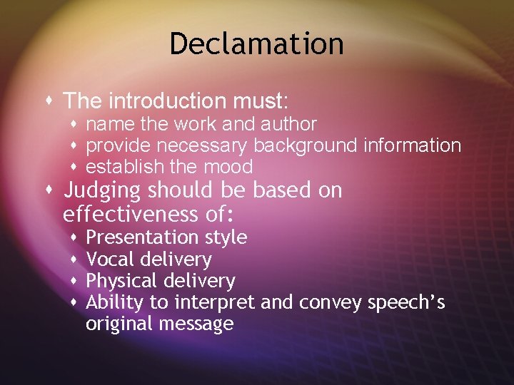 Declamation s The introduction must: s name the work and author s provide necessary