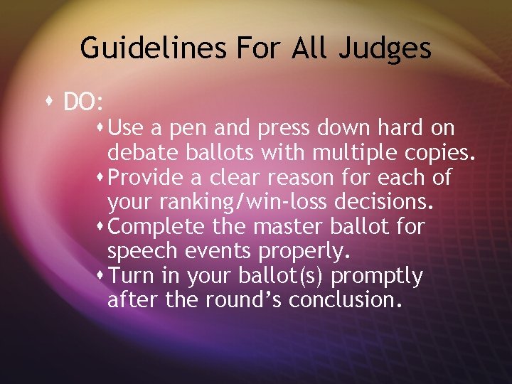 Guidelines For All Judges s DO: s Use a pen and press down hard