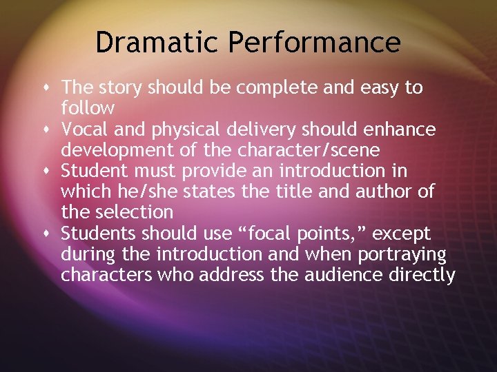 Dramatic Performance s The story should be complete and easy to follow s Vocal